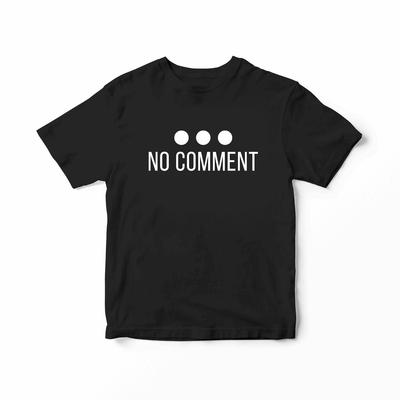 No Comment T-Shirt Premium Cotton Soft Shirt Great Gift