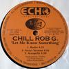 12inch Record CHILL ROB G - Let Me Know Something ECHO1265 Echo Internatio 1996 US Dance & Electronica Used