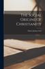 Книга The Social Origins Of Christianity