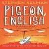 Pigeon English by Kelman & Stephen Novelist & UK Paperback Book 9781408866597