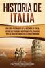 Книга Historia De Italia Una Guia Fascinante De La Historia De Italia Desde Los Prime by Captivating History - Paperback