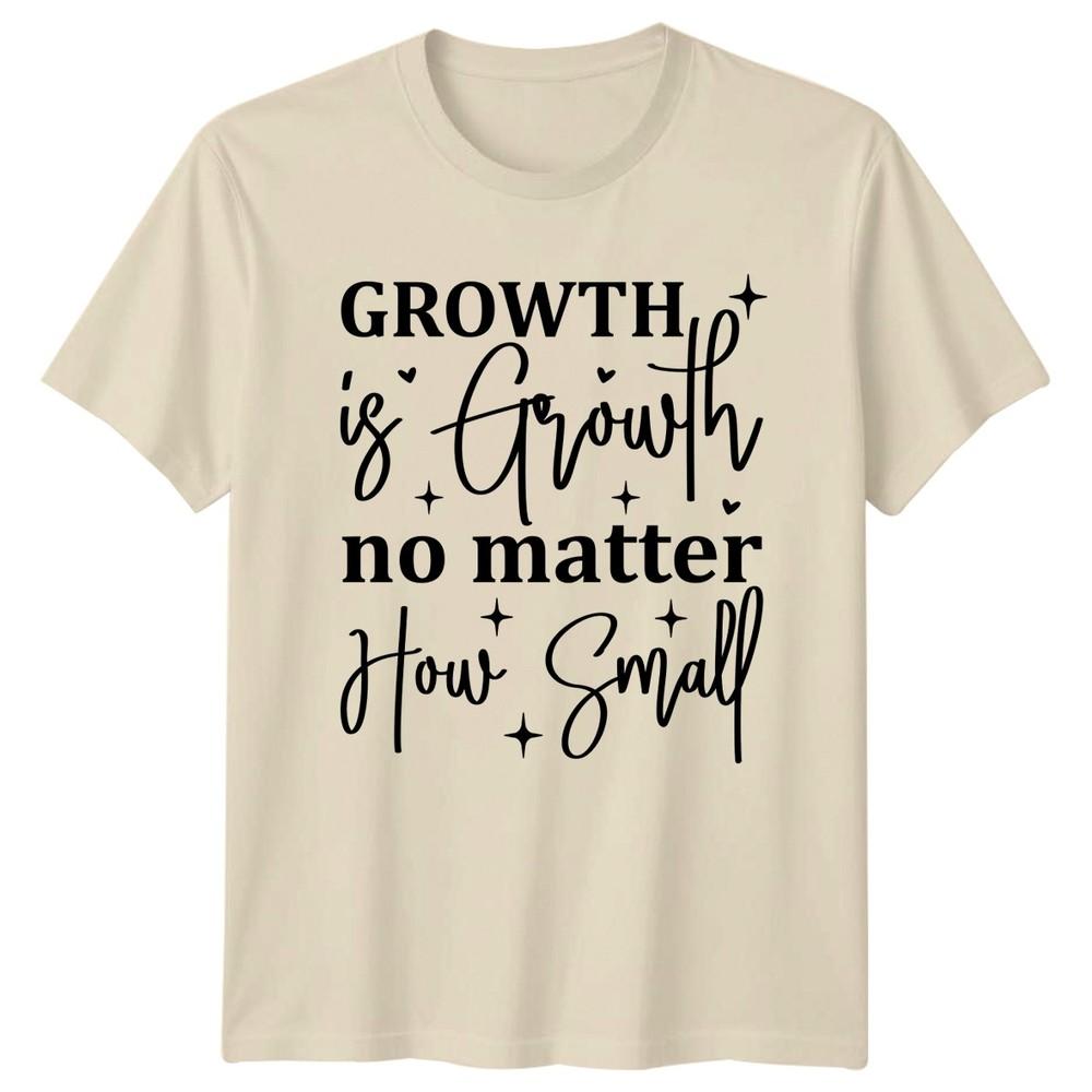 Growth Is Growth No Matter TShirt Personal Growth Motivation
