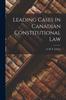 Книга Leading Cases In Canadian Constitutional Law