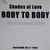 12-дюймовая пластинка SHADES OF LOVE - Body To Body (Неизданные миксы) OR12021 One Records 1995 США Танцевальная и Электронная Б/У