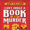 Cant Judge a Book By Its Murder by Amy Lillard Paperback Book 9781464239588