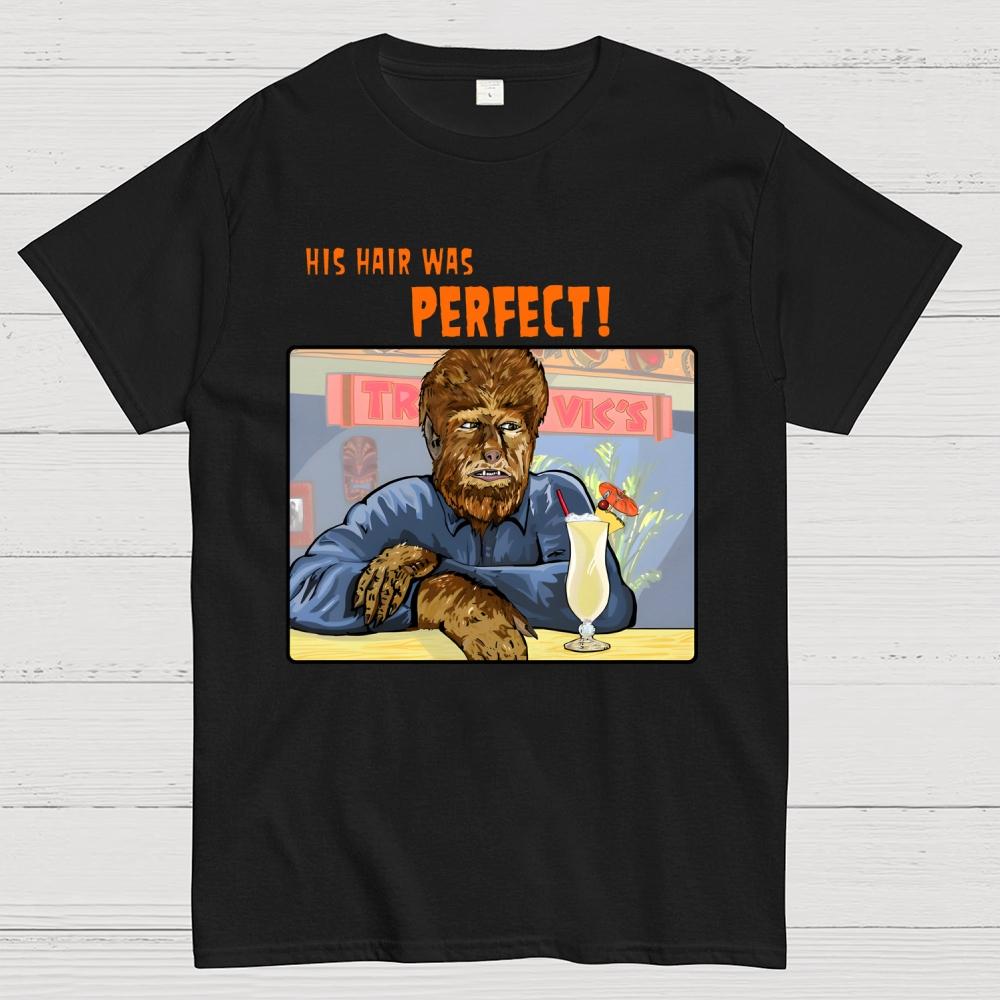 His Hair Was Perfect Unisex 100% Cotton Summer Casual Cool Loose T-Shirt