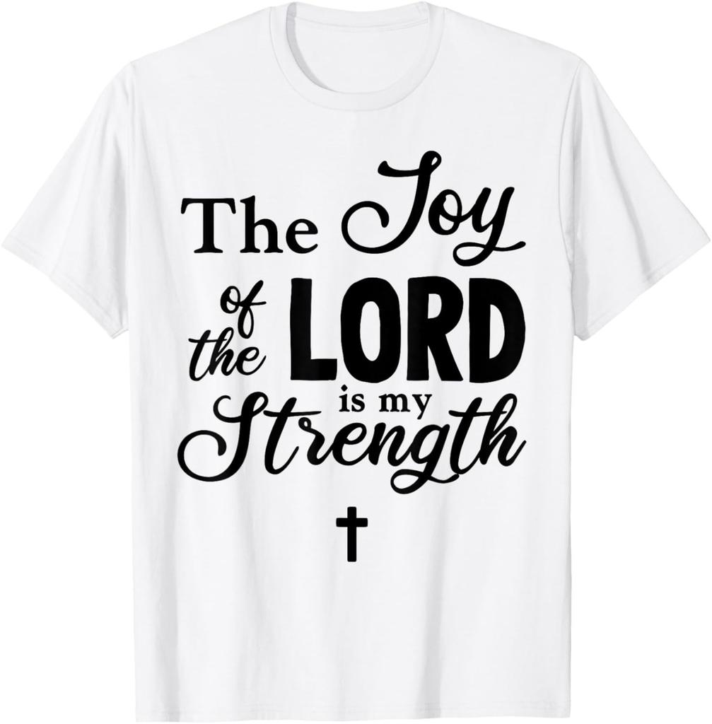 The Joy Of The Lord Is My Strength Christian Jesus T-Shirt