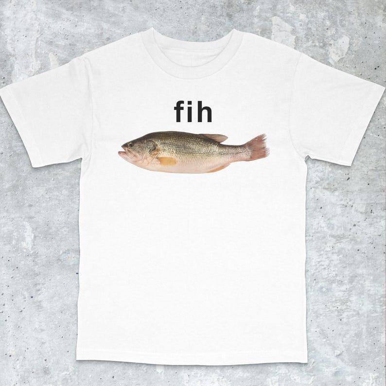 Fih Fish Meme Shirt | Stupid Brain Rot Gen Z Tee | Inappropriate Funny Gag Gift