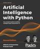 Книга Artificial Intelligence with Python : Your Complete Guide To Building Intelligent Apps Using Python 3.x, 2nd Edition