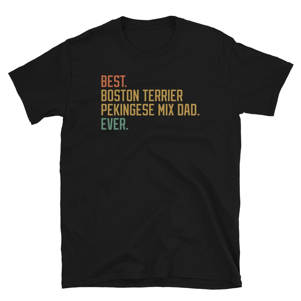 Best Boston Terrier Pekingese Mix Dad Ever Dog Short-Sleeve Unisex T-Shirt