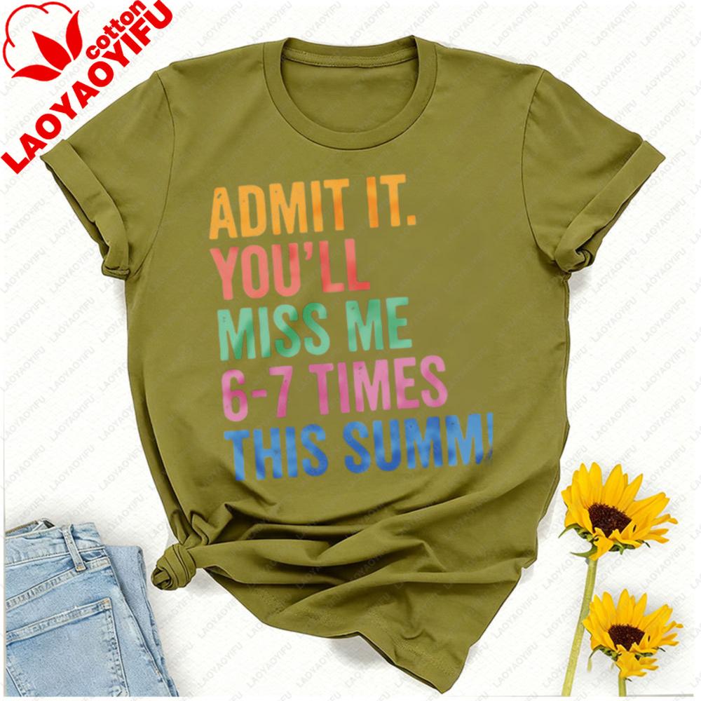 Admit It Youll Miss Me Times This Summer Teacher TShirt Graphic Tshirts Yk Top Vintage Clothes Oversized T Shirt Harajuku