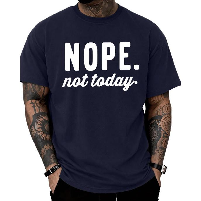 Mens Nope Not Today Graphic T Shirt Funny Quote Tee