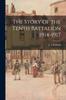 Книга The Story of the Tenth Battalion 1914-1917