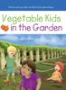 The Vegetable Kids In the Garden Book