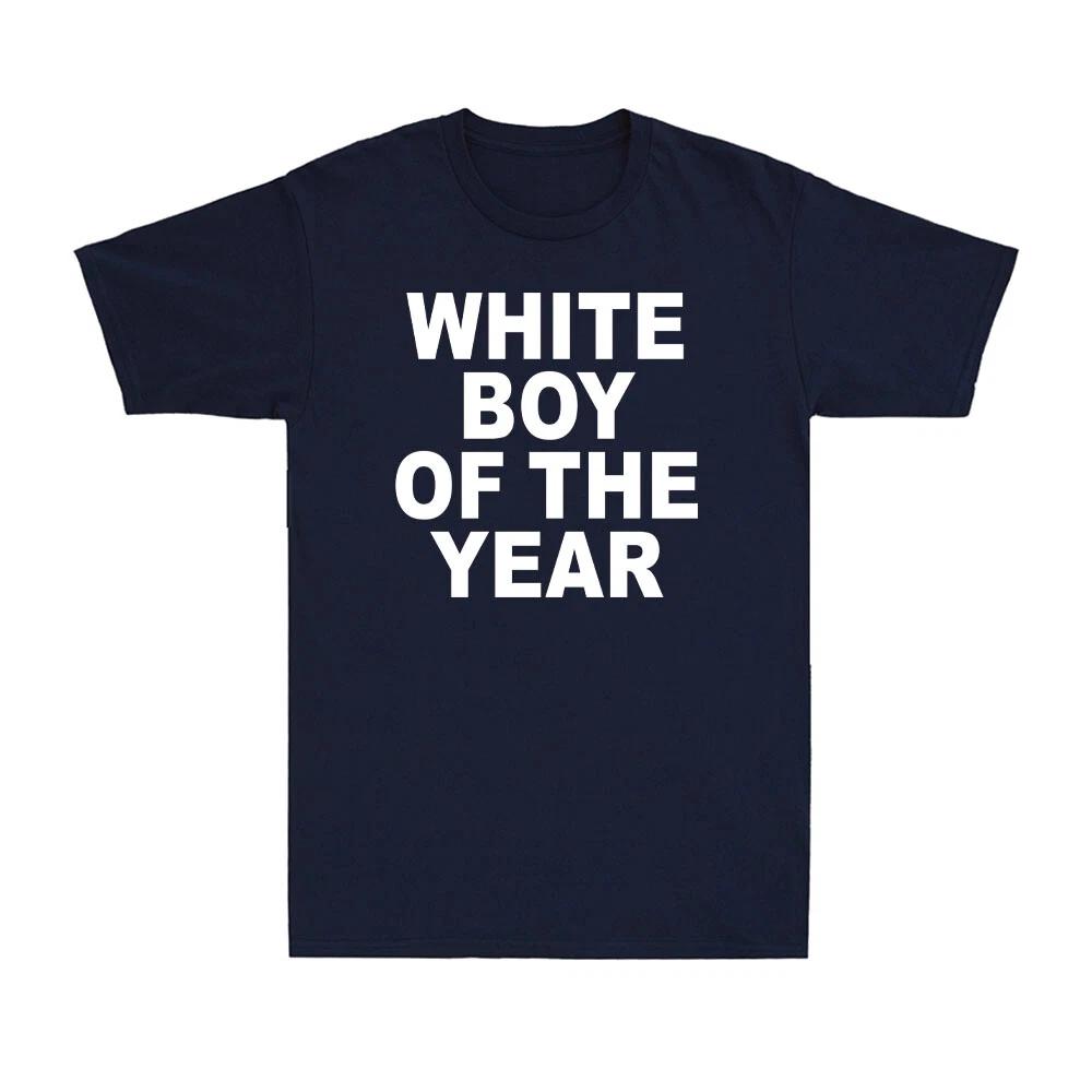Streetwear Vintage Meme White Boy of The Year T Shirt Womens Unisex Cotton Tee Casual Summer Oversized Loose Top Short Sleeve