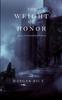 Книга The Weight of Honor (Kings and Sorcerers--Book 3)