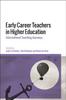 Книга Early Career Teachers In Higher Education : International Teaching Journeys