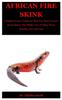 Книга African Fire Skink : A Simple Owner's Guide On What You Need To Know About African Fire Skinks Care, Feeding, Water, Housing, Diet And Care