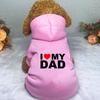 Толстовка с капюшоном для собак I Love My Dad Dog для маленьких и средних собак, пальто для щенков и кошек, одежда для чихуахуа, французских бульдогов
