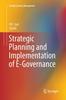 The Strategic Planning and Implementation of E-Governance Book