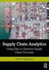 Книга Supply Chain Analytics : Using Data To Optimise Supply Chain Processes