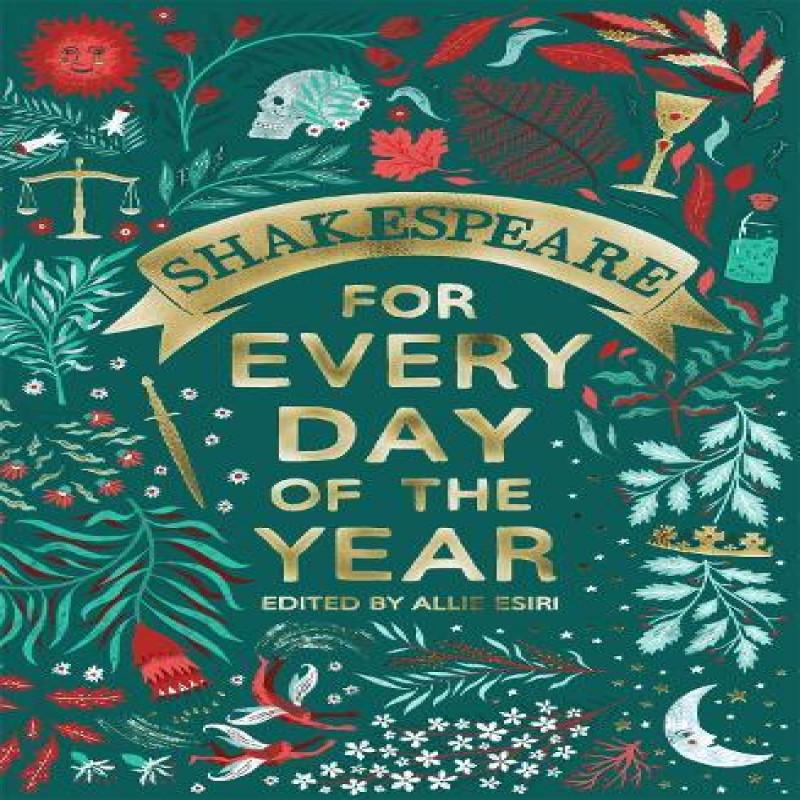 Shakespeare for Every Day of the Year by Allie Esiri Hardback Book 9781035064847