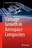 Книга Damage Growth In Aerospace Composites