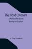 Книга The Blood Covenant : A Primitive Rite and Its Bearings On Scripture