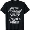 Don_t Be Ashamed - Sobriety Anniversary Sober AA NA Recovery T- Shirt