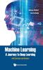The Machine Learning - A Journey To Deep Learning: With Exercises And Answers Book