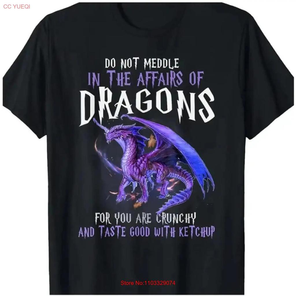 Do Not Meddle in Affairs of Dragons Fantasy Quote 100 Cotton T Shirt vintage Washed Stylish Slightly Comfortable Soft fashion