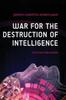 The War for the Destruction of Intelligence Book