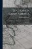 Книга Ten Years In South America : Notes of Travel In Peru, Bolivia, Chile, Argentine Republic, Montevideo