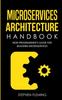 Книга Microservices Architecture Handbook : Non-Programmer's Guide For Building Microservices
