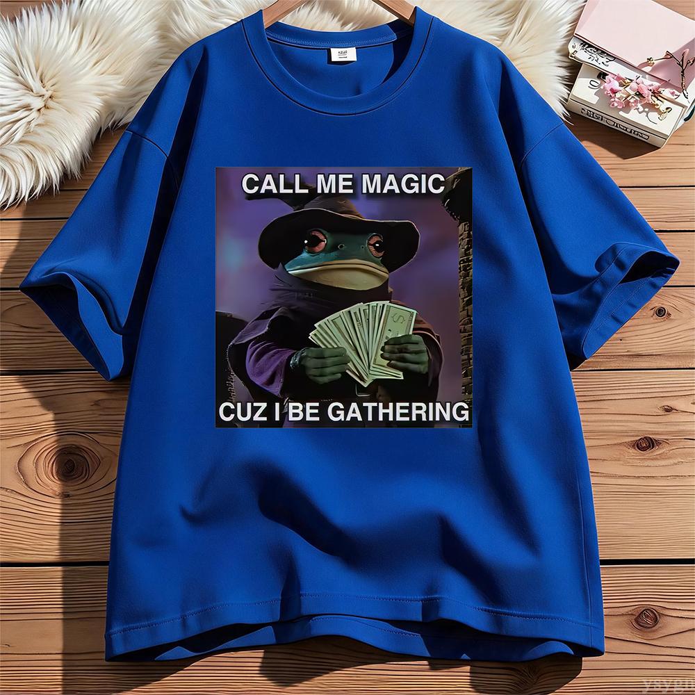 Call Me Magic Cuz I Be Gathering Funny Frog Meme Tshirt Unisex Unisex Casual Humor T Shirts Male Vintage Oversized Cotton Tshirts