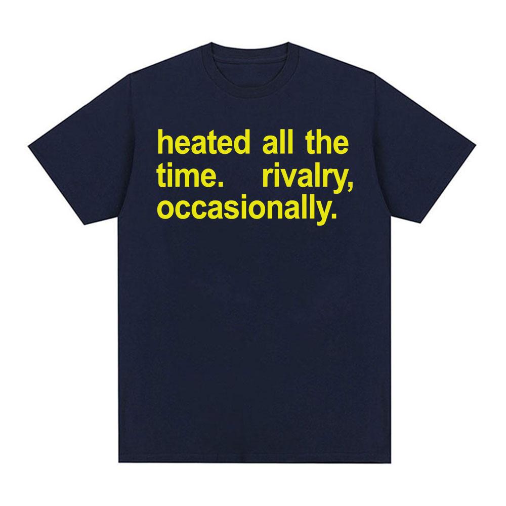 Heated All The Time RivalryOccasionally T Shirts Unisex Clothing Loose Oversized Tshirts Unisex High Street Fashion Cotton T Shirt