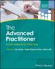 The The Advanced Practitioner : A Framework for Practice Book