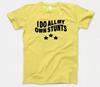 I Do All My Own Stunts T Shirt 946 Funny Meme Party Selfie Social Media Yellow