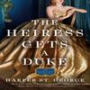 The Heiress Gets a Duke by Harper St. George Paperback Book 9780593197202
