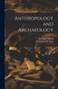 Книга Anthropology and Archaeology [microform]