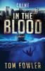 Книга In The Blood A Ct Ferguson Crime Novel 9 The Ct Ferguson Mysteries by Tom Fowler - Paperback