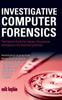 Книга Investigative Computer Forensics The Practical Guide For Lawyers Accountants In by Erik Laykin - Hardback