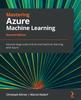 Книга Mastering Azure Machine Learning : Execute Large-scale End-to-end Machine Learning with Azure