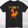 FCawF Funny Chicken TShirt Meme Quote Vintage Graphic Printing HighEnd Luxury Unisex Style Both Of Unisex And Unisex