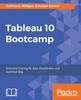 Книга Tableau 10 Bootcamp : Intensive Training for Data Visualization and Dashboarding