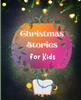 Книга Christmas Stories for Kids : Fun and Short Christmas Stories for Children and Toddlers