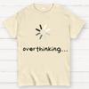 Overthinker Cotton Summer Casual Cool Loose T-Shirt