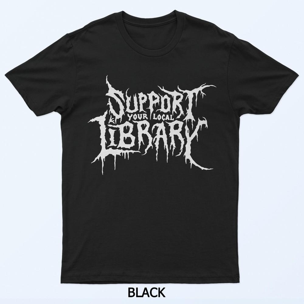 Support Your Local Library Horror Bookworm Design T-Shirt