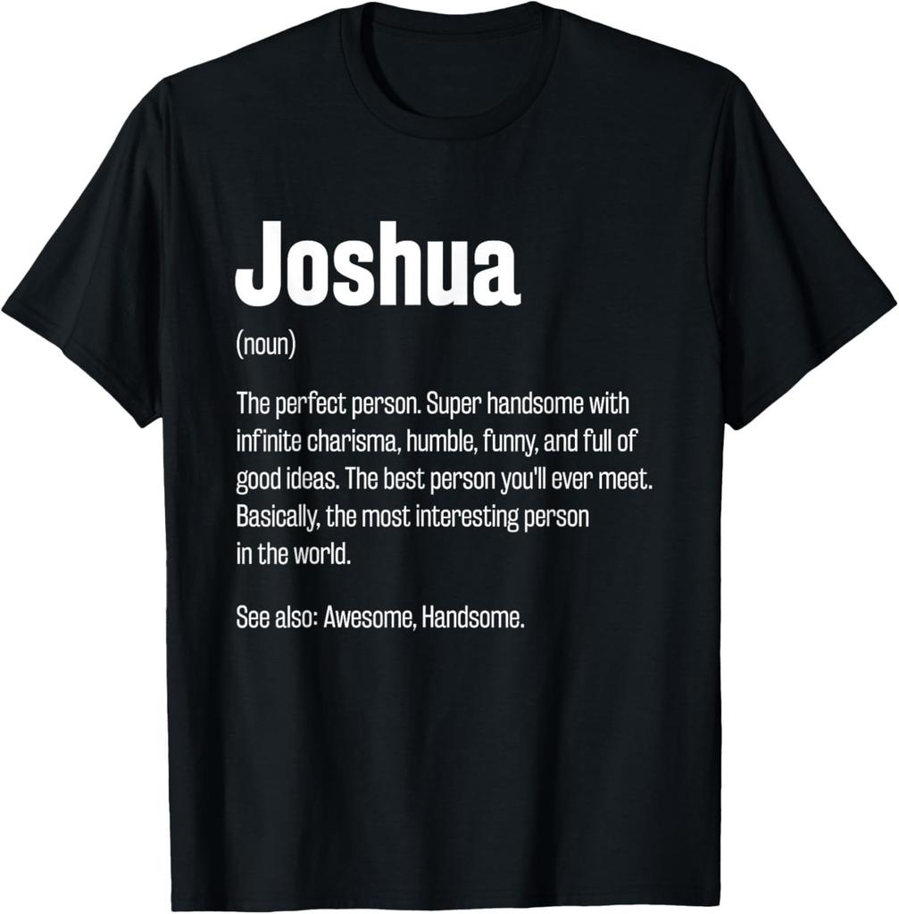 Joshua Definition Funny First Name Humor Nickname T-Shirt