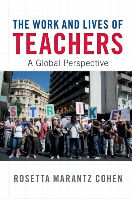 The The Work and Lives of Teachers : A Global Perspective Book